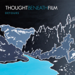 Thought Beneath Film – Detours