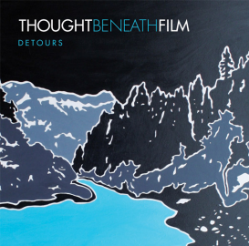 Thought Beneath Film - Detours