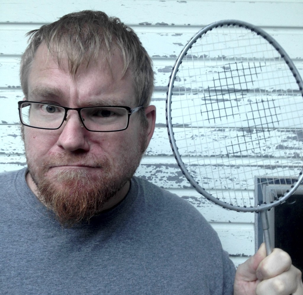 Editor’s Note: Don’t tell Chris, but that’s actually a badminton racket.