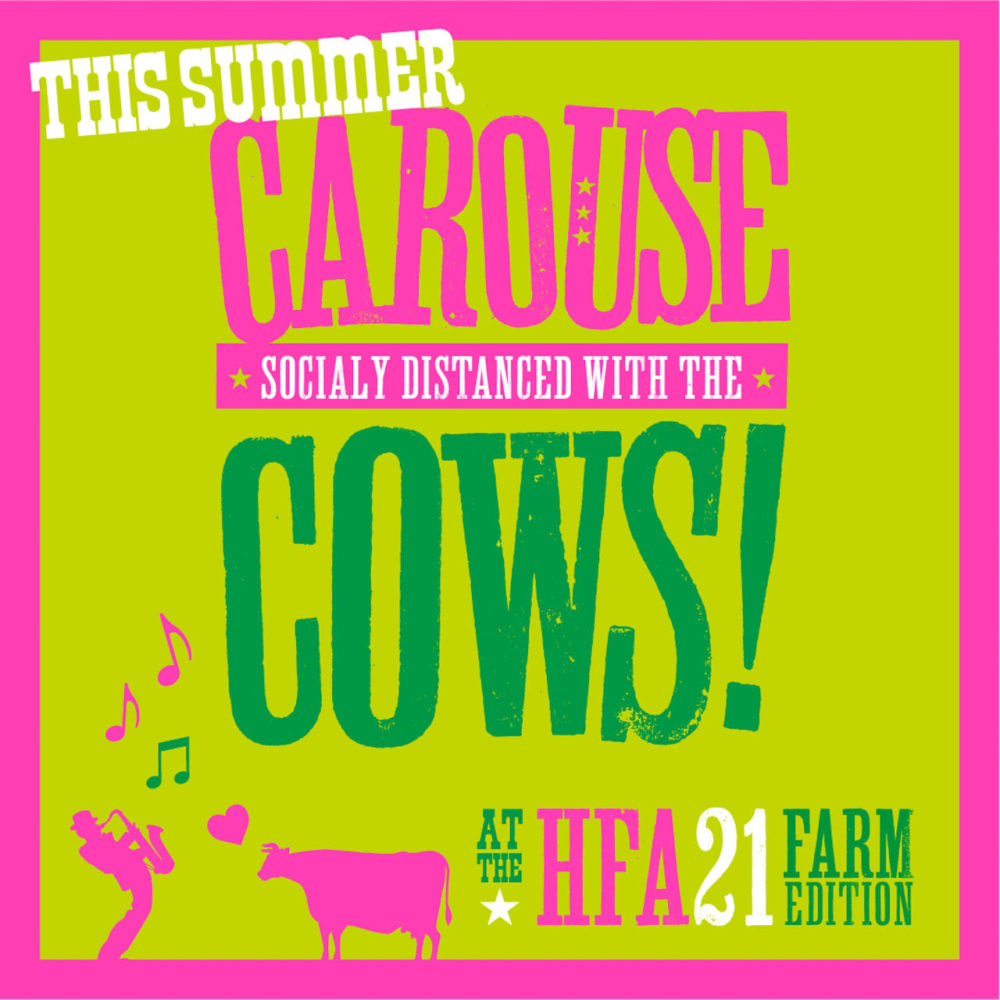 Graphic reading: This summer: carouse socially distanced with the cows! At the HFA 21 farm edition