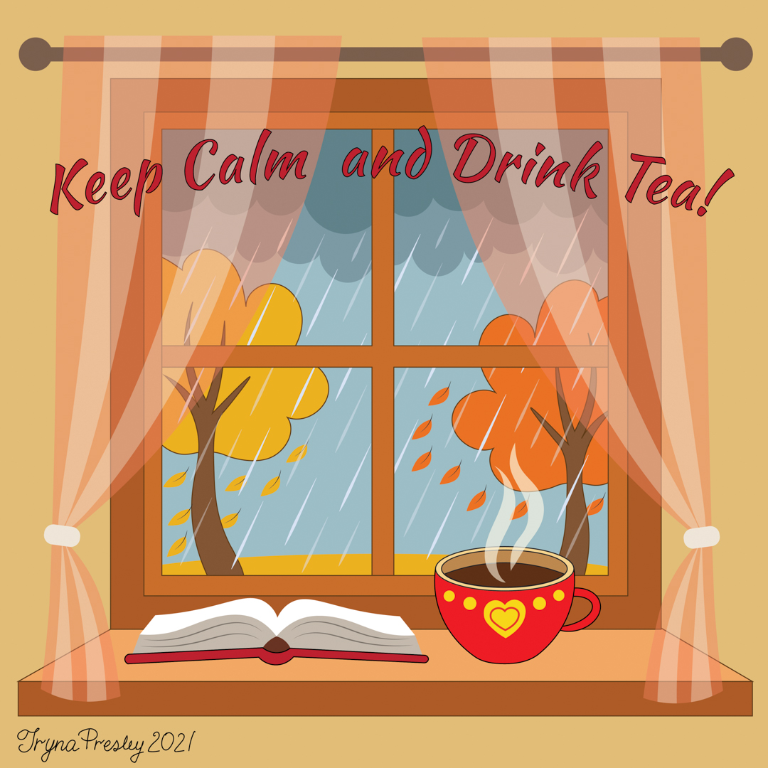 Illustration of a stormy fall day viewed through a window, with a mug of warm tea. Text reads "keep calm and drink tea!"