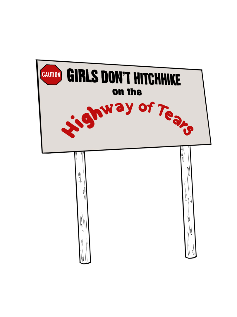 Illustration of a roadside sign that reads: "Caution: Girls don't hitchhike on the Highway of Tears"