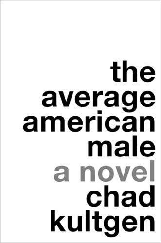 Book Review: The Average American Male by Chad Kultgen