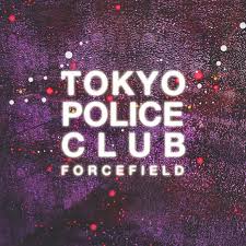 Album review: Tokyo Police Club — Forcefield