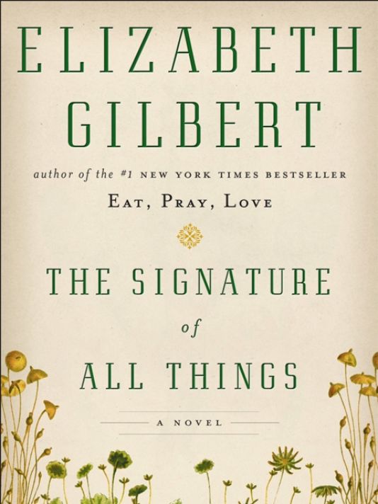 Elizabeth Gilbert’s The Signature of All Things combines history with a human story