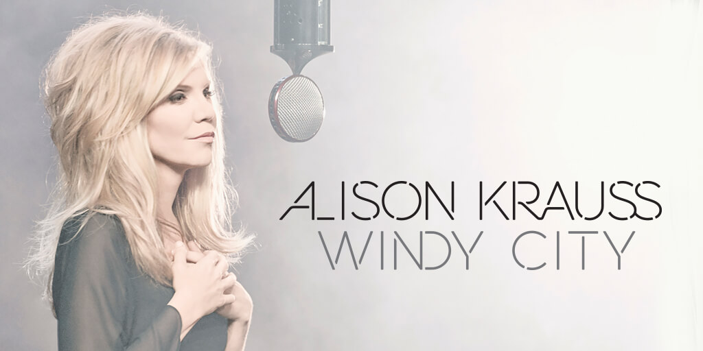 Soundbite: Alison Krauss — Windy City