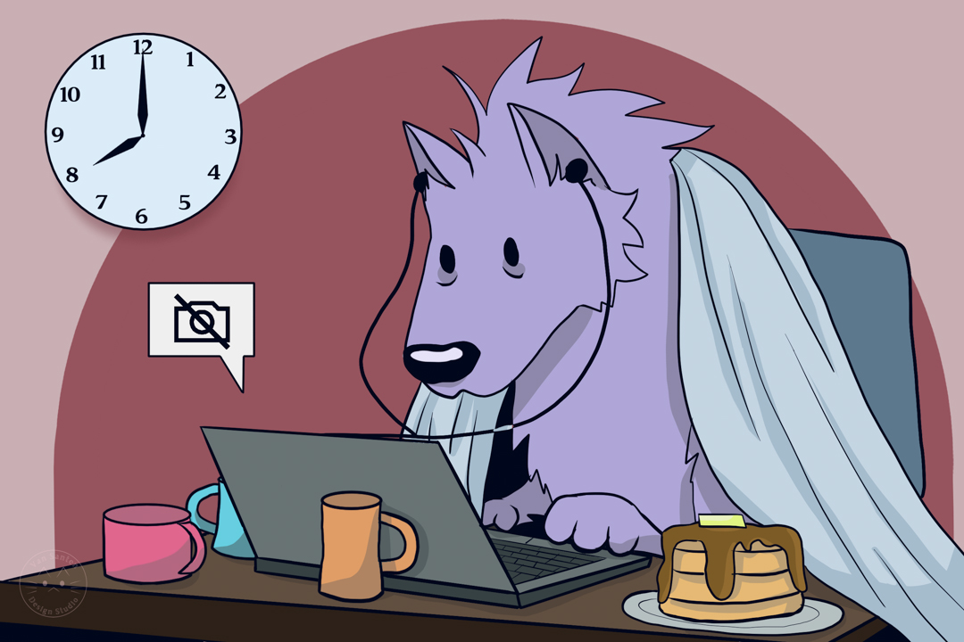 Illustration of a wolf hunched over a laptop with a blanket on their back, earbuds in, cups of coffee and a stack of pancakes on the table, and a symbol showing the laptop's camera is off. A clock reads 8:00am.